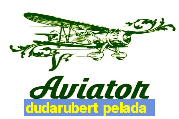 dudarubert pelada